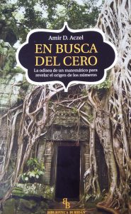 Lee más sobre el artículo Reseñas HdC: En busca del cero. La odisea de un matemático para revelar el origen de los números.