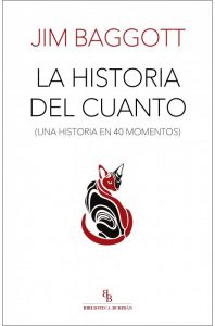 Lee más sobre el artículo Reseñas HdC: La historia del cuanto. Una historia en 40 momentos.