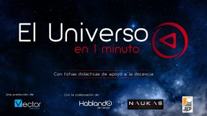 Lee más sobre el artículo El Universo en 1 minuto: ciencia en las aulas