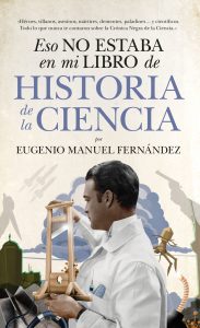 Lee más sobre el artículo Reseñas HdC: Eso no estaba en mi libro de Historia de la Ciencia