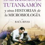 Lee más sobre el artículo Reseñas HdC: La maldición de Tutankamón y otras historias de la Microbiología