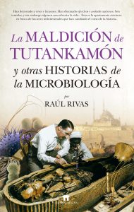Lee más sobre el artículo Reseñas HdC: La maldición de Tutankamón y otras historias de la Microbiología