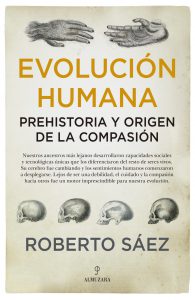 Lee más sobre el artículo Reseñas HdC: Evolución humana. Prehistoria y origen de la compasión