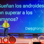 Lee más sobre el artículo Charlas DC6: Nerea Luis «¿Sueñan los androides con superar a los humanos?»