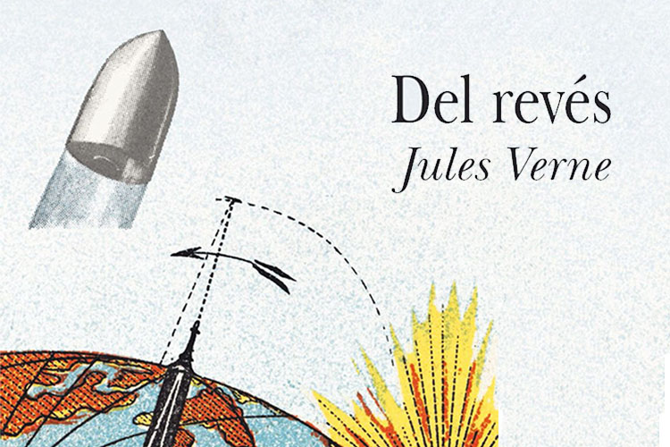Lee más sobre el artículo Reseñas HdC: «Del revés» de Jules Verne